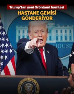 YENİ GRÖNLAND HAMLESİTrump’tan dikkat çeken adım: Hastane gemisi gönderiliyor