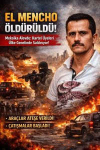 EL MENCHO KİMDİR? MEKSİKA’YI KASIP KAVURAN SUÇ İMPARATORLUĞU