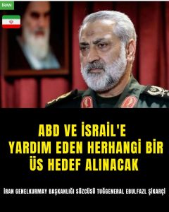 İran Genelkurmayı: ABD ve İsrail’e Yardım Eden Her Üs Hedef Alınacak