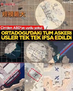 ÇİN’DEN ABD’YE UYDU ŞOKU! ORTADOĞUDAKİ TÜM ASKERİ ÜSLER TEK TEK İFŞA EDİLDİ.