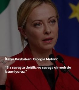 Meloni: İran’ın Orantısız Tepkilerinden Endişeliyiz