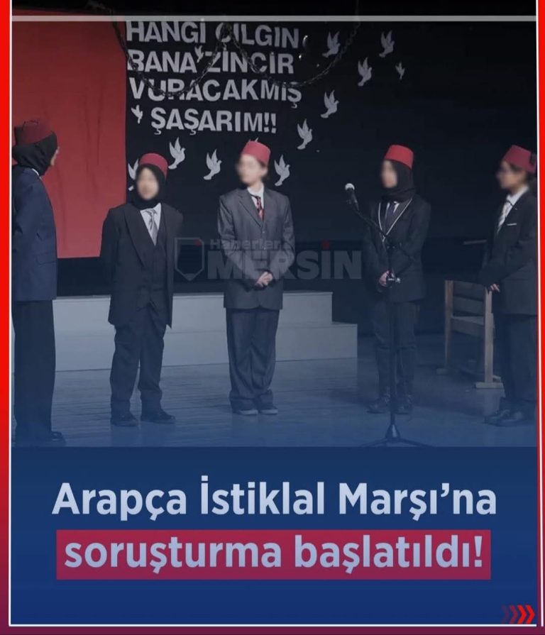 İSTİKLAL MARŞI’NIN ARAPÇA OKUNMASINA SORUŞTURMA!MEHMET AÇIK’IN GİRİŞİMLERİ SONUÇ VERDİ