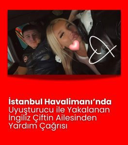 İstanbul Aktarmasında Gözaltı: İngiliz Çiftin Hikâyesi İngiltere’de Gündem Oldu