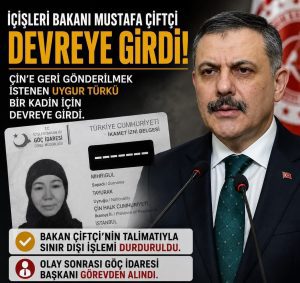 İÇİŞLERİ BAKANI MUSTAFA ÇİFTÇİ’NİN TALİMATIYLA, ULUSLARARASI TURAN KIZILELMA TEŞKİLATI’NIN GİRİŞİMİ SONUÇ VERDİ: UYGUR TÜRKÜ KADININ SINIR DIŞI İŞLEMİ DURDURULDU