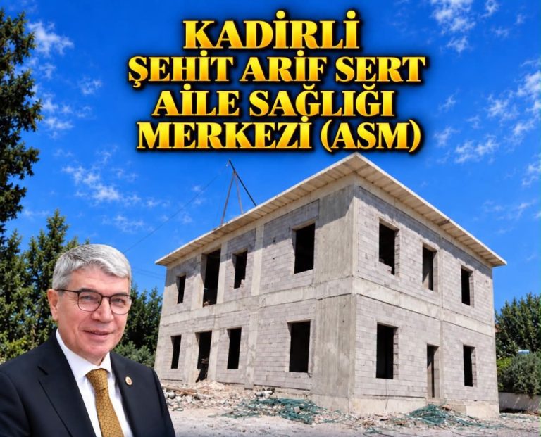 KADİRLİ’YE YENİ SAĞLIK YATIRIMI: ŞEHİT ARİF SERT AİLE SAĞLIĞI MERKEZİ YÜKSELİYOR